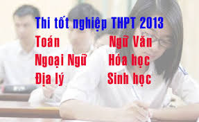 Lịch thi tốt nghiệp THPT 2013
